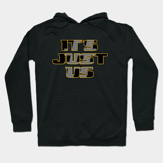 #ItsJustUs - Black w/ Gold Outline T-Shirt Hoodie by PantherU